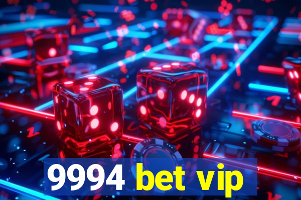 9994 bet vip